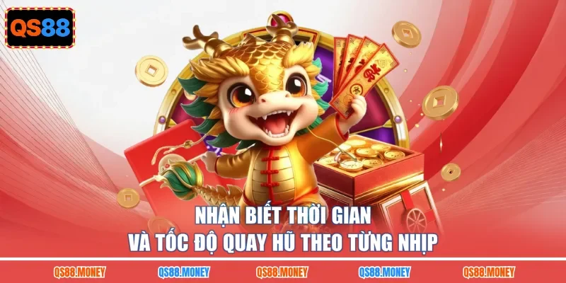 Nhận biết thời gian và tốc độ quay hũ theo từng nhịp
